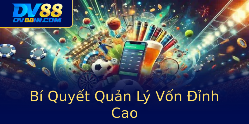 Bí Quyết Quản Lý Vốn Đỉnh Cao Bí Quyết Quản Lý Vốn Đỉnh Cao