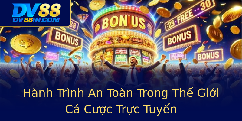 Hành Trình An Toàn Trong Thế Giới Cá Cược Trực Tuyến Hành Trình An Toàn Trong Thế Giới Cá Cược Trực Tuyến
