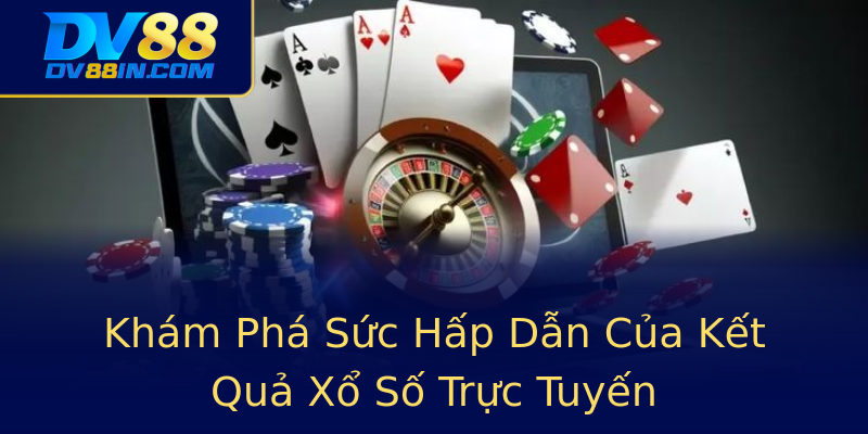 Khám Phá Sức Hấp Dẫn Của Kết Quả Xổ Số Trực Tuyến Khám Phá Sức Hấp Dẫn Của Kết Quả Xổ Số Trực Tuyến