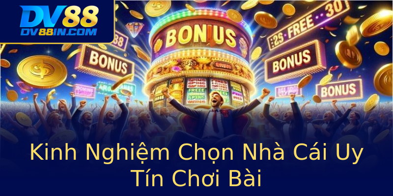 Kinh Nghiệm Chọn Nhà Cái Uy Tín Chơi Bài Kinh Nghiệm Chọn Nhà Cái Uy Tín Chơi Bài